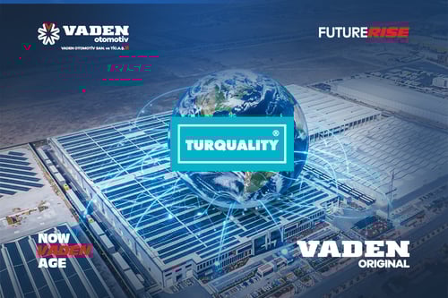 Vaden Original TURQUALITY® Programına Resmen Kabul Edildi!